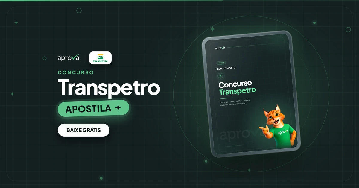 Apostila Transpetro: o que estudar, como é a prova, os cargos e a rotina ideal de estudos