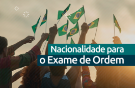 Brasileiro nato e naturalizado: Saiba tudo sobre o tema cobrado na OAB