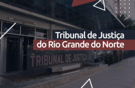 Concurso TJ RN 2021: por dentro da seleção do Tribunal de Justiça do Rio Grande do Norte