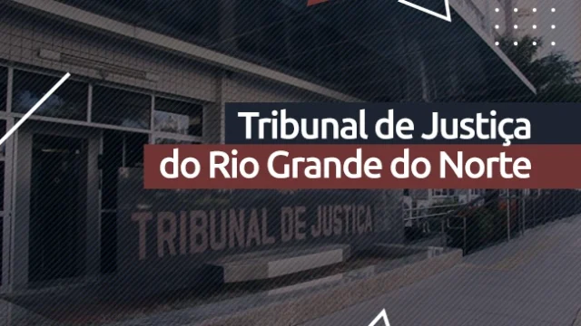 Concurso TJ RN 2021: por dentro da seleção do Tribunal de Justiça do Rio Grande do Norte