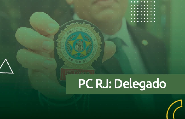 Concurso Delegado PC RJ: tudo sobre a carreira