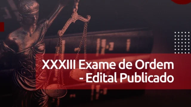 XXXIII Exame de Ordem: confira todas as informações sobre o edital publicado!