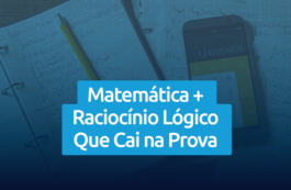 Verdades e Mentiras: Matemática + Raciocínio Lógico Que Cai na Prova