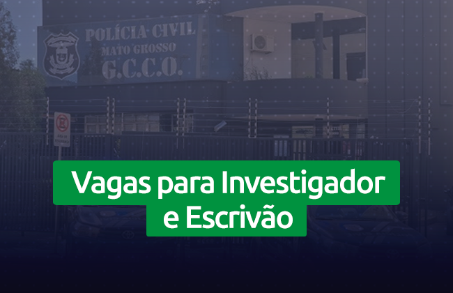 PC MT: saiba tudo sobre o edital publicado pela Polícia Civil do Mato Grosso