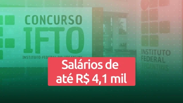 Concurso IFTO: tudo sobre o edital do Instituto Federal do Tocantins