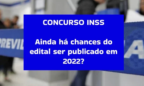 Ministério da Economia mantém esperança por concurso do INSS em 2022