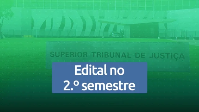 Concurso STJ: tudo sobre o novo edital do Superior Tribunal de Justiça