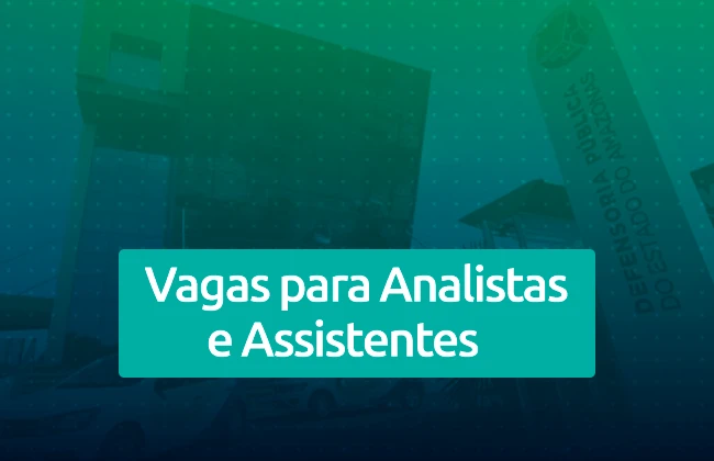 Concurso DPE AM: fique por dentro de todos os detalhes da seleção