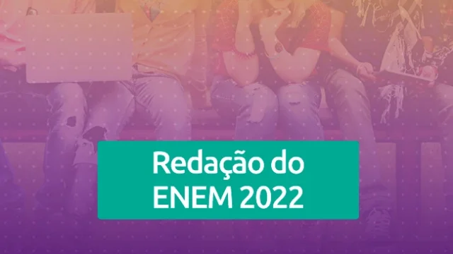 Redação ENEM 2022: tudo o que você precisa saber