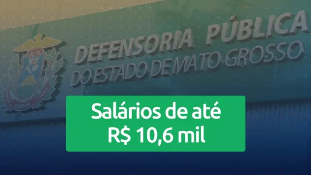 Concurso DPE MT 2022: saiba tudo sobre as vagas na Defensoria Pública do Estado do Mato Grosso