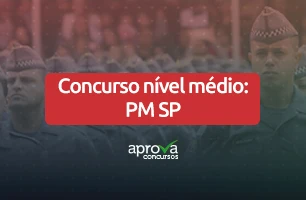 Concurso nível médio: PM SP oferece 2.700 vagas. Confira essa oportunidade!