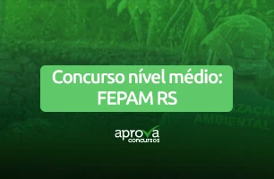 Concurso nível médio: FEPAM RS é uma oportunidade que você não pode perder