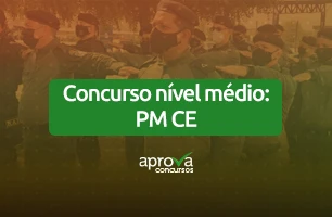 Concurso nível médio: PM CE tem salários de R$ 4.983,30. Confira!