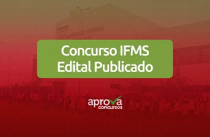 Concurso IFMS 2022: confira todos os detalhes do edital