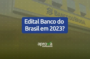 Edital do Concurso do Banco do Brasil será publicado em breve!