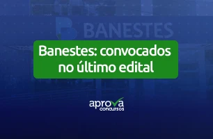 Descubra quantos foram chamados no último concurso Banestes