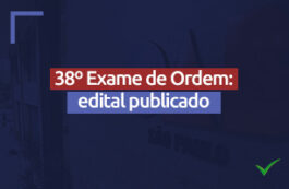38º Exame de Ordem da OAB: edital publicado!
