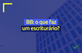 Concurso Banco do Brasil: O que faz um Escriturário?