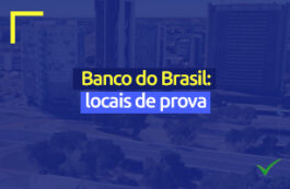 Quais são os locais de prova do concurso do Banco do Brasil?