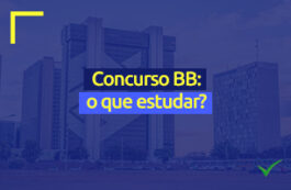 Saiba o que estudar para o concurso Banco do Brasil