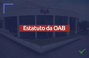 Estatuto da OAB: o que é e qual é a sua função?