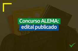 Concurso ALEMA: Edital publicado. São 264 vagas disponíveis!