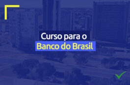 Curso para concurso do Banco do Brasil: qual a importância?