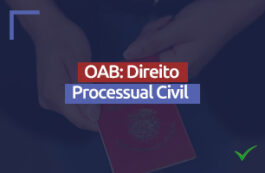 Você conhece tudo sobre Direito Processual Civil para o Exame de Ordem da OAB?