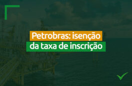 Até quando é possível pedir a isenção da taxa de inscrição da Petrobras?