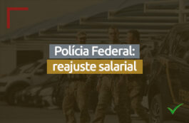 Concurso PF: reajuste salarial solicitado para o Governo Federal