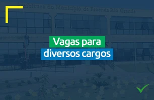 Concurso para Prefeitura de Fazenda Rio Grande PR: centenas de vagas com salários de até R$ 17,3 mil!