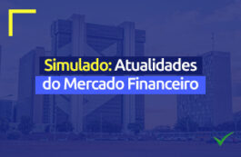 Você está preparado para o concurso do Banco do Brasil? Descubra com um simulado sobre Atualidades do Mercado Financeiro