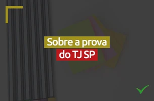 Confira sobre as provas objetiva e prática do concurso TJ SP