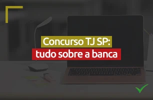 Saiba tudo sobre a banca do concurso TJ SP