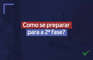 A Importância da Preparação para a Segunda Fase do Exame de Ordem da OAB