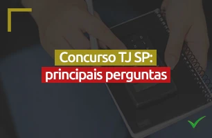 Perguntas frequentes sobre o concurso TJ SP