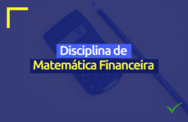 O que estudar na disciplina de Matemática Financeira para o concurso Banco do Brasil?