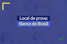 Local de prova Banco do Brasil: confira aqui!
