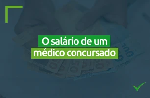 Você sabe quanto ganha um médico concursado?