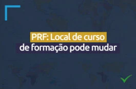 Curso de formação da PRF pode ter novo local no concurso previsto para 2023