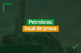 Qual será o local de prova do concurso da Petrobras?