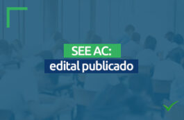 Concurso SEE AC: edital publicado e inscrições abertas. Confira!