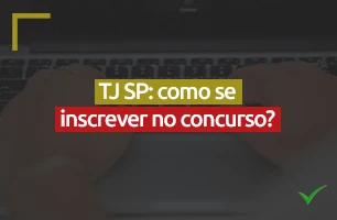 Concurso TJ SP 2023: como fazer a inscrição?
