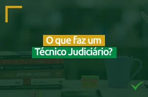 Concurso TSE Unificado 2023: O que faz um Técnico Judiciário?