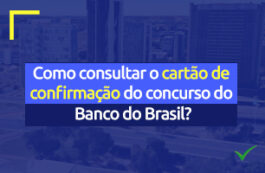 Como consultar o cartão de confirmação do concurso do Banco do Brasil?