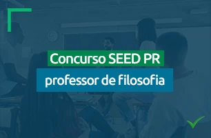 Concurso SEED PR 2023: O que estudar para o cargo de Professor de Filosofia