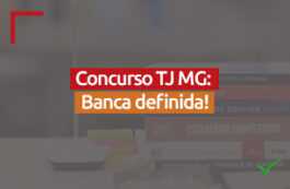 Concurso TJ MG 2023: Banca definida, edital em breve!