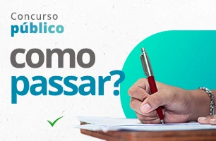 Aumente sua chance de passar no concurso público com essas dicas