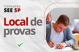 Como descobrir qual é o local de provas para concurso SEE SP?