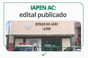 Concurso IAPEN AC: edital publicado com 329 oportunidades!